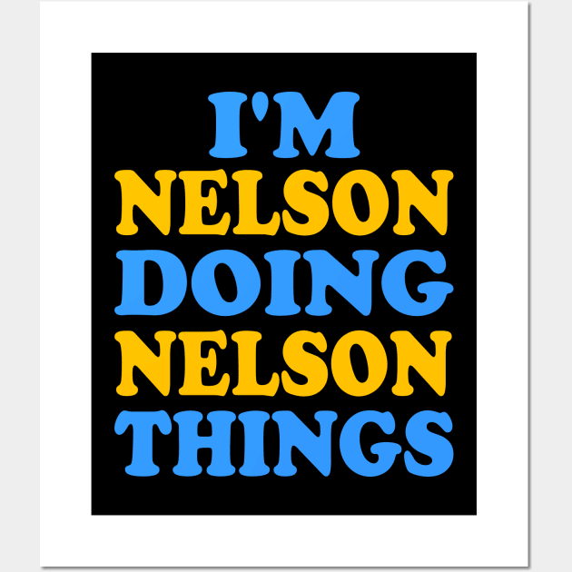 I'm Nelson doing Nelson things Wall Art by TTL